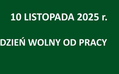 10 listopada 2025 r. – dzień wolny od pracy!